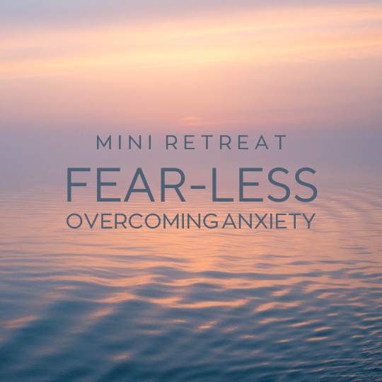 Fear Less and Overcome Anxiety